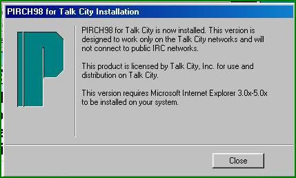 Pirch 98 for Talk City has now been installed